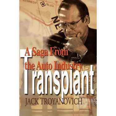 Transplant: A Saga from the Auto Industry