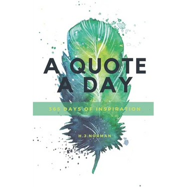 A Quote A Day: 365 days of inspiration