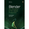 Blender for Animation and Film-Based Production
