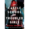 The Castle School (for Troubled Girls)