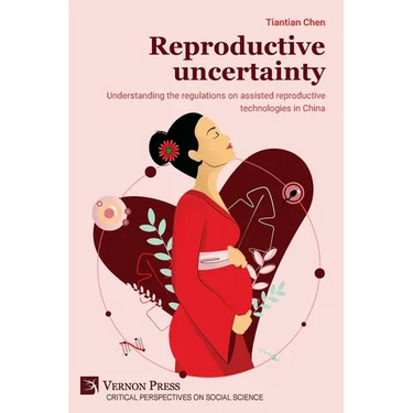 Reproductive uncertainty: Understanding the regulations on assisted reproductive technologies in China