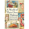 A World of Their Own Making: Myth, Ritual, and the Quest for Family Values