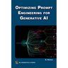 Optimizing Prompt Engineering for Generative AI