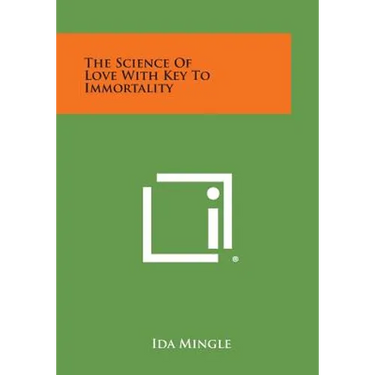 The Science of Love with Key to Immortality