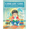 Library Girl: How Nancy Pearl Became America's Most Celebrated Librarian