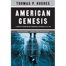 American Genesis: A Century of Invention and Technological Enthusiasm, 1870-1970