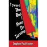 Toward the Bad I Keep on Turning