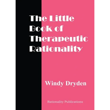 The Little Book of Therapeutic Rationality: 300 Quotes on REBT, Emotions, Change and General Issues