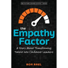 The Empathy Factor: A Story About Transforming Talent Into Confident Leaders