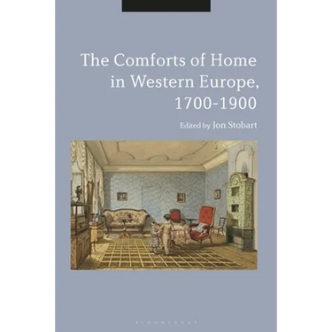 The Comforts of Home in Western Europe, 1700-1900