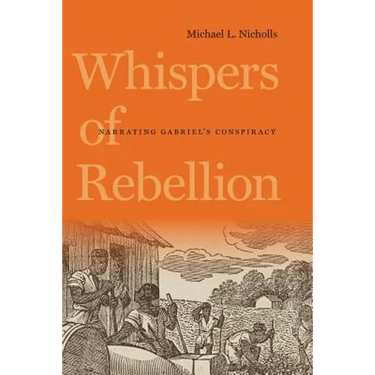 Whispers of Rebellion: Narrating Gabriel's Conspiracy