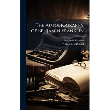 The Autobiography of Benjamin Franklin