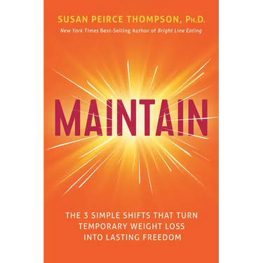 Maintain: The 3 Simple Shifts That Turn Temporary Weight Loss Into Lasting Freedom