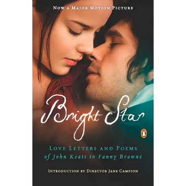 Bright Star: Love Letters and Poems of John Keats to Fanny Brawne