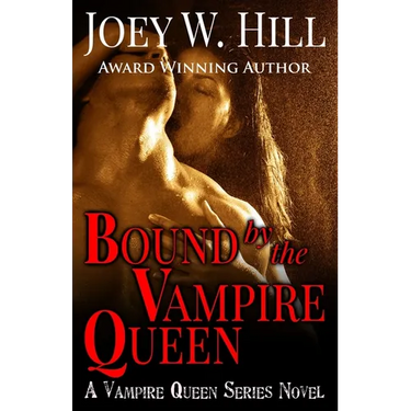 Bound by the Vampire Queen: A Vampire Queen Series Novel