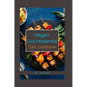 Vegan Low Histamine Diet Cookbook: Harmony on the Plate: Elevate Your Health with Flavorful Vegan Recipes for a Low Histamine Lifestyle