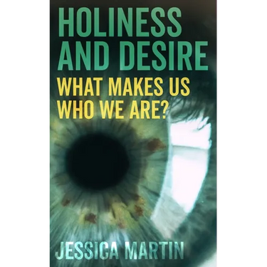 Holiness and Desire: What Makes Us Who We Are?