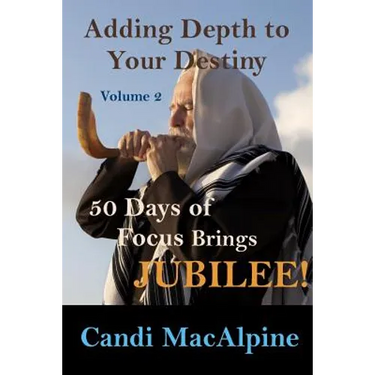 Adding Depth To Your Destiny: 50 Days of Focus Brings Jubilee!