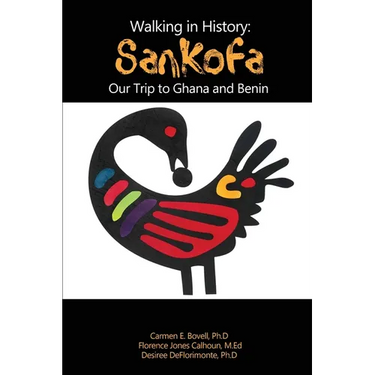 Walking in History: Sankofa: Our Trip to Ghana and Benin