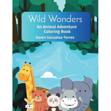 Wild Wonders: An Animal Adventure Coloring Book