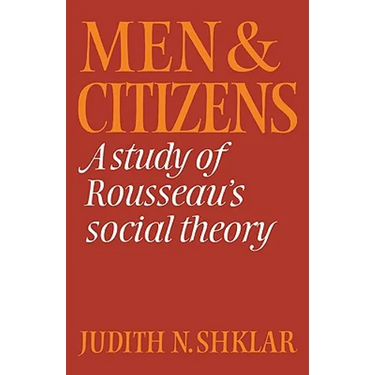 Men and Citizens: A Study of Rousseau's Social Theory