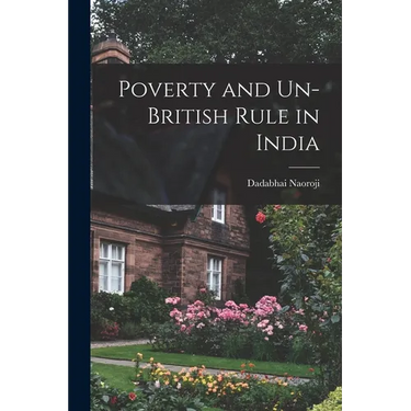 Poverty and Un-British Rule in India