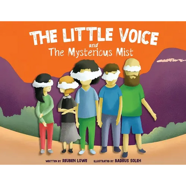 The Little Voice & The Mysterious Mist: Helping Kids Face Big Feelings and Worries through Mindfulness with Kindness