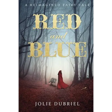 Red and Blue: A Reimagined Fairy Tale