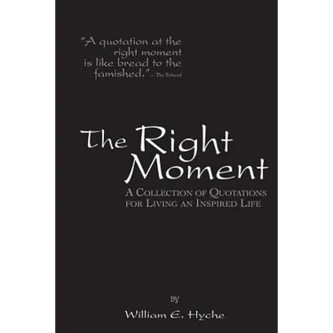 The Right Moment: A collection of quotations for leading an inspired life.