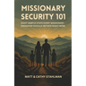 Missionary Security 101: 8 simple steps every missionary endeavor should initiate right now!