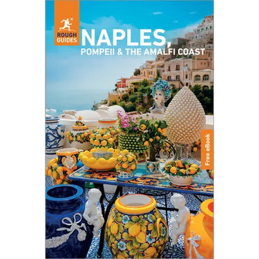 Rough Guides Naples, Pompeii and the Amalfi Coast: Travel Guide with eBook: 2026-2027 Insider Tips Must-See Sights Maps & Itineraries Covers: Naples,