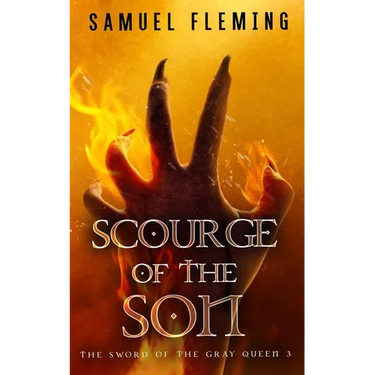 Scourge of the Son: A Monster Hunter, Sword & Sorcery Novel