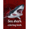 Sea shark coloring book: A coloring book for adults and kids sea Shark image design paperback