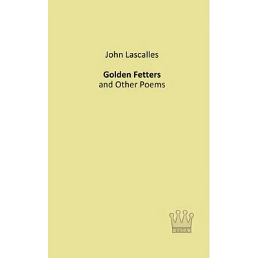 Golden Fetters: and Other Poems