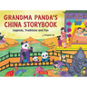 Grandma Panda's China Storybook: Legends, Traditions and Fun