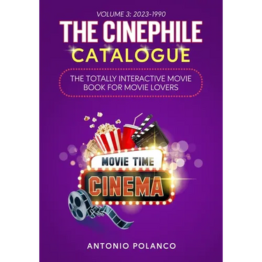 The Cinephile Catalogue: The Totally Interactive Movie Book For Movie Lovers - Volume 3: 2023-1990