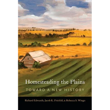 Homesteading the Plains: Toward a New History