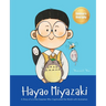 Hayao Miyazaki: A Story of a Little Dreamer Who Captivated the World with Animation Biography Book for Kids About Perseverance and Growth Mindset