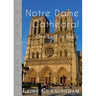 Notre Dame Cathedral: Our Lady of Paris