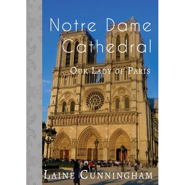 Notre Dame Cathedral: Our Lady of Paris