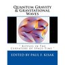 Quantum Gravity & Gravitational Waves: " Ripples in The Curvature of Space-Time "