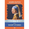 Learn Dutch with Short Stories: Interlinear Dutch to English