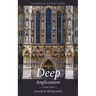 Deep Anglicanism: A Brief Guide