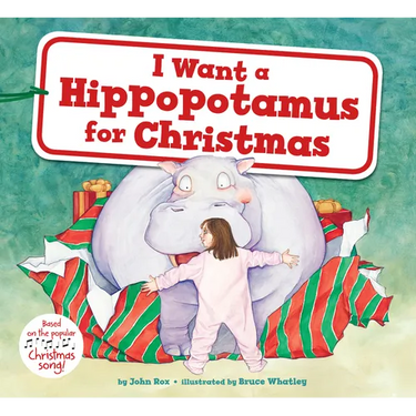 I Want a Hippopotamus for Christmas: A Christmas Holiday Book for Kids