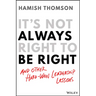 It's Not Always Right to Be Right