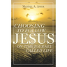Choosing to Follow Jesus on This Journey Called Life