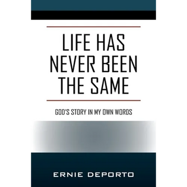 Life Has Never Been the Same: God's Story In My Own Words