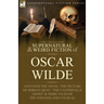 The Collected Supernatural & Weird Fiction of Oscar Wilde-Includes the Novel 'The Picture of Dorian Gray, ' 'Lord Arthur Savile's Crime, ' 'The Canter
