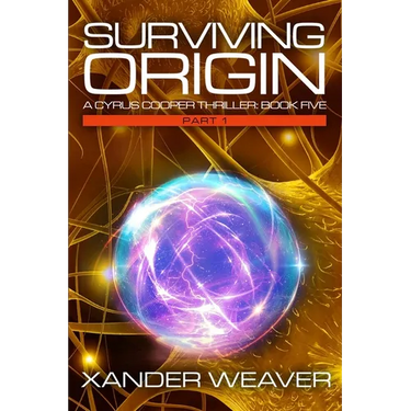 Surviving Origin, Part 1: A Cyrus Cooper Thriller: Book Five