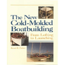The New Cold-Molded Boatbuilding: From Lofting to Launching